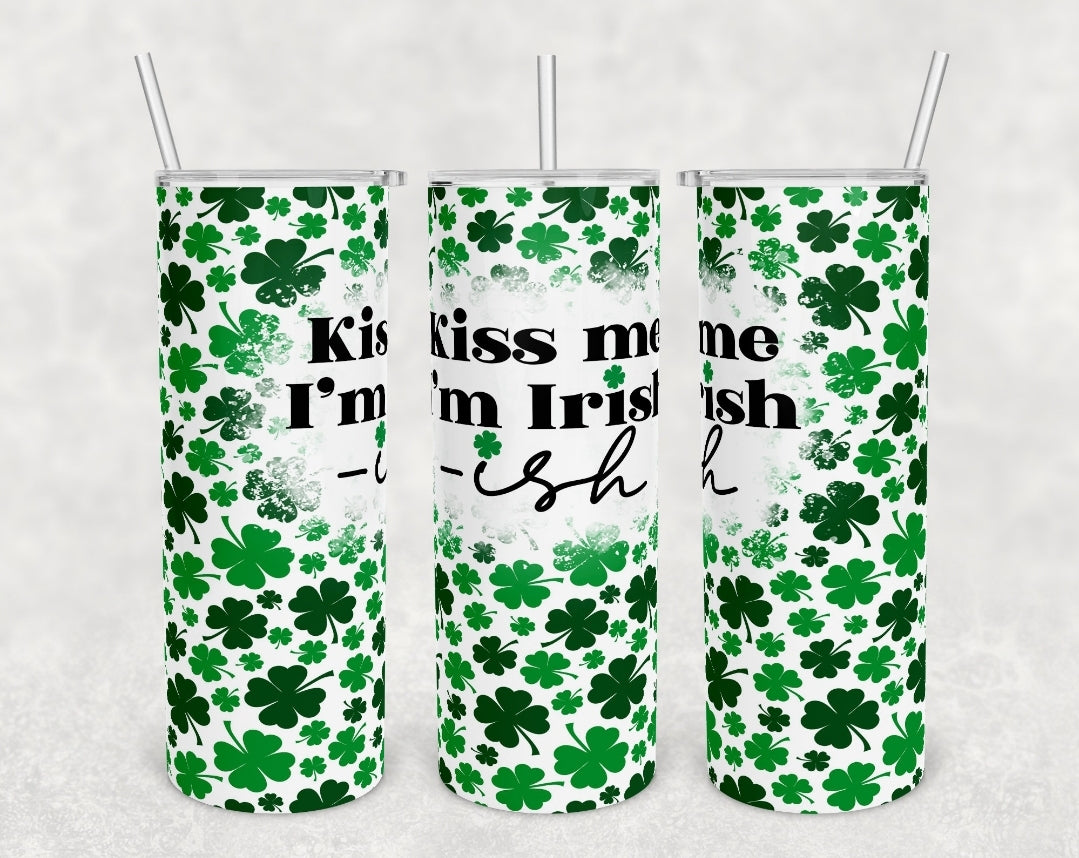 Kiss me Im Irish tumbler